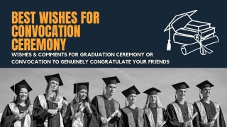 64 Wishes & Comments For Graduation Ceremony Or Convocation To Congratulate Your Friends
