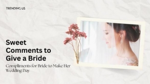 54 Compliments For Bride To Make Her Wedding Day