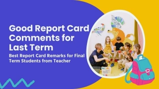 76 Best Report Card Remarks For Final Term Students From Teacher