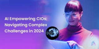 AI Empowering CIOs: Navigating Complex Challenges In 2024