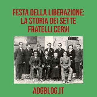 Festa Della Liberazione: La Storia Dei Sette Fratelli Cervi