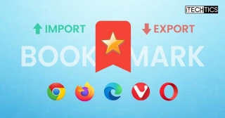 How To Export & Import Bookmarks In Chrome, Edge, Firefox, Vivaldi, Opera