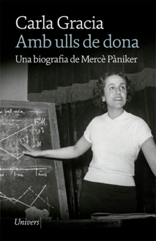 Amb Ulls De Dona. Una Biografia De Mercè Pàniker. Carla Gracia. Univers. 2022.