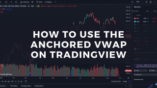 How To Use The Anchored VWAP On TradingView