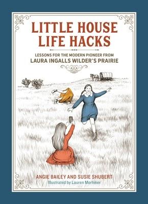 Book Review: Little House Life Hacks by Angie Baily & Susie Shubert