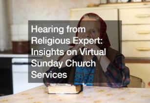 How To Experience A Meaningful Sunday Church Service Online  Celebrating The Resurrection And Renewal