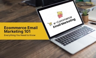 Ecommerce Email Marketing 101: Everything You Need To Know