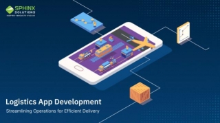 A Comprehensive Guide To Logistics App Development
