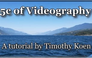 5C of Videography Concepts Explained