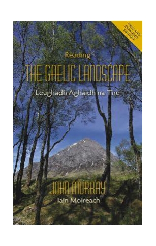 Reading The Gaelic Landscape = Leughadh Aghaidh Na Tire