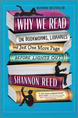 Why We Read: On Bookworms, Libraries and Just One More Page Before Lights Out