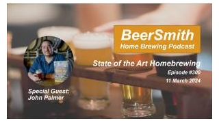 State Of The Art Homebrewing With John Palmer – BeerSmith Podcast #300
