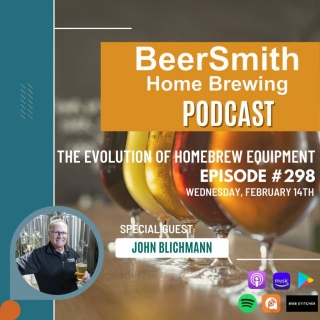 Evolution Of Homebrew Equipment With John Blichmann – BeerSmith Podcast #298